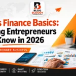 Business Finance Basics Everything Entrepreneurs Need to Know in 2026